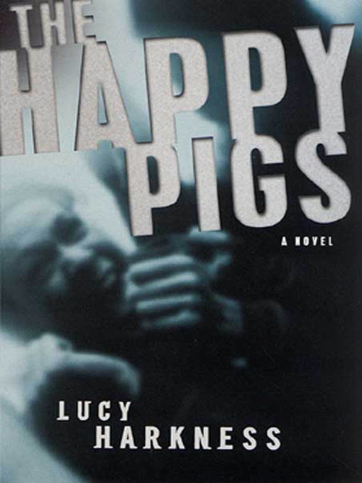 Title details for The Happy Pigs by Lucy Harkness - Wait list